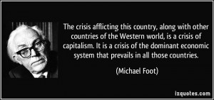 ... crisis of capitalism. It is a crisis of the dominant economic system