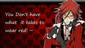 Black Butler Grell Quotes More like this. 12 comments