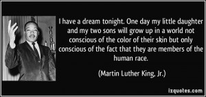 ... that they are members of the human race. - Martin Luther King, Jr