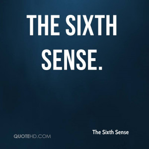The Sixth Sense Quotes