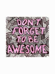 Don’t Forget To Be Awesome ” ~ Summer Quote