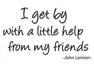 Wall Decal - I get by with a little help