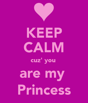 You Are Princess Keep Calm