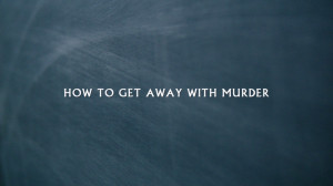 The How to Get Away with Murder title card.