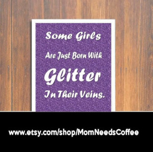 _born_with_glitter_in_their_veins_print_glitter_quote_glitter_quote ...