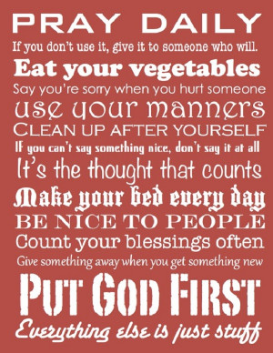 Put God first, everything else is just stuff.