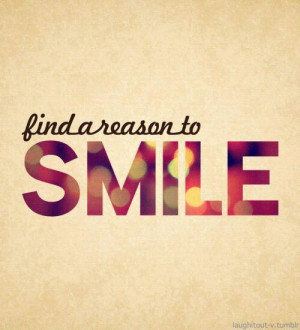 find a reason to smile ツ