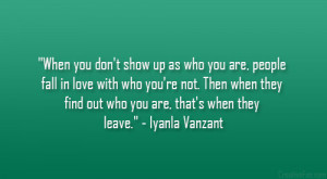 ... find out who you are, that’s when they leave.” – Iyanla Vanzant