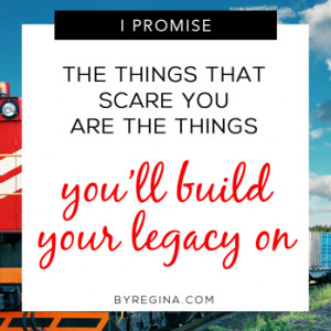 ... are the things you'll build your legacy on. Quote from byRegina.com
