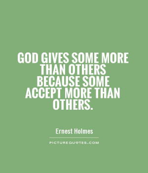 ... than others because some accept more than others. Picture Quote #1
