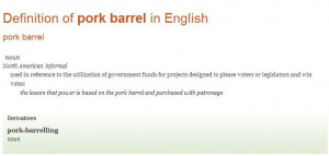 From Oxford Dictionary: Pork barrel >used in reference to the ...
