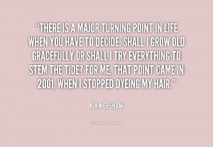 quote-Nik-Kershaw-there-is-a-major-turning-point-in-189268.png