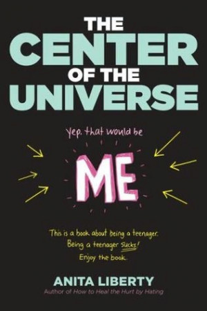 book cover of The Center of the Universe (Yep, That Would Be Me)