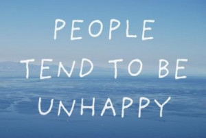 People tend to be unhappy