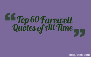 Top 60 Farewell Quotes of All Time | quotes