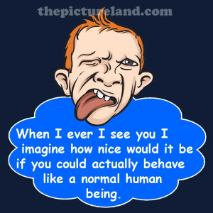 Funny Sayings Pictures For Teasing Someone