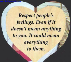 Download Respect people feelings - Love and hurt quotes
