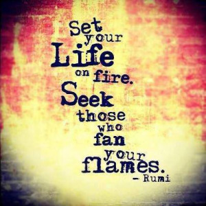 set your life on fire