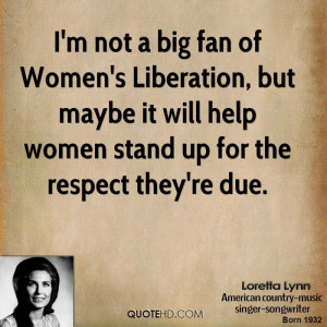 not a big fan of Women's Liberation, but maybe it will help women ...