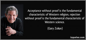 Acceptance without proof is the fundamental characteristic of Western ...