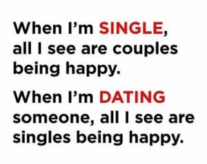 ... Single, All I See Are Couples Being Happy - Inspirational Quote