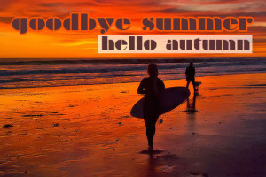 Goodbye Summer Hello Autumn