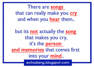 There are songs that can really make you cry and when you hear them ...