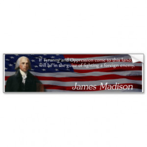 James Madison Tyranny Car Bumper Sticker