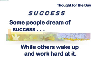 Some People Dream Of Success, While Others Wake Up And Work Hard ...