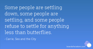 ... and some people refuse to settle for anything less than butterflies
