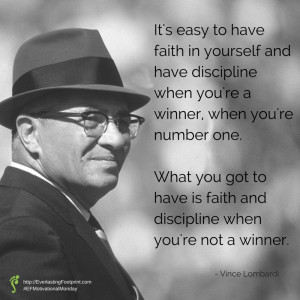... quote from Vince Lombardi, one of the most inspirational coaches in