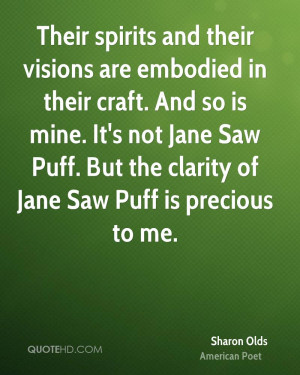 ... craft. And so is mine. It's not Jane Saw Puff. But the clarity of Jane