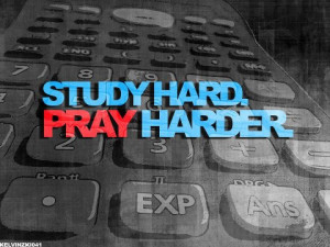 study hard pray harder