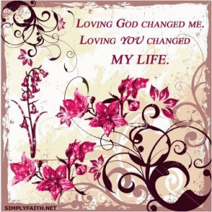 ... .allgraphics123.com/loving-god-changed-me-loving-you-changed-my-life