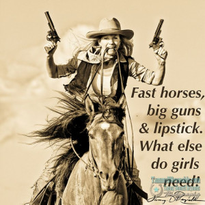 : Girls Guns Quotes, Girls And Guns Quotes, Hors Girls, Hors Quotes ...