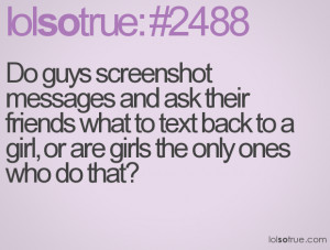 ... what to text back to a girl, or are girls the only ones who do that