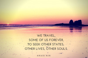 we_travel_some_of_us_forever_anais_nin_travel_quotes-1024x675.jpg