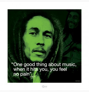 Art Print Bob Marley - One good thing about music ...