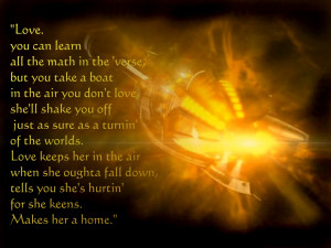 Serenity; Mal's quote about what it takes to fly a ship from the end ...