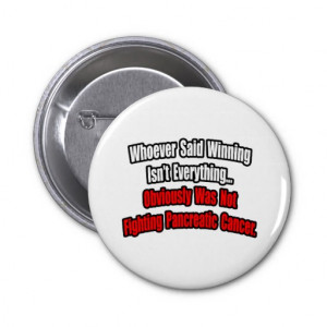 Pancreatic Cancer Quote Pinback Button