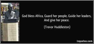 God bless Africa, Guard her people, Guide her leaders, And give her ...