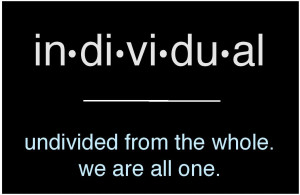 quote individual1 We Are All One