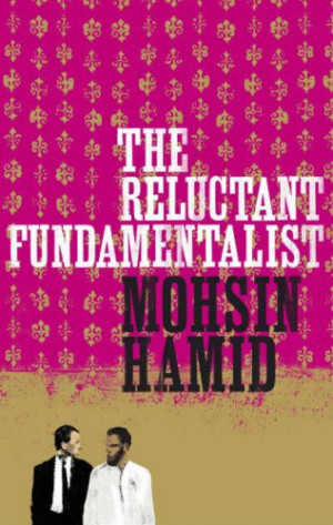 Mohsin Hamid, The Reluctant Fundamentalist