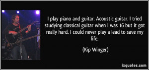 piano and guitar. Acoustic guitar. I tried studying classical guitar ...