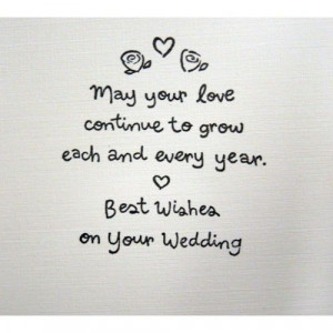 Your wedding day may come and go, but may your love forever grow ...