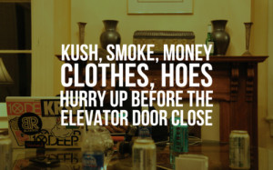 clothes, hoes, kush, money, smoke