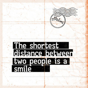 The shortest distance between two people is a smile #Quote #Wisdom # ...