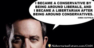 How Greg Gutfeld became a libertarian is pretty much the same way I ...