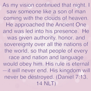 ... Him by name reading plan day 20/25!!! Bible Verse: Daniel 7:13-14