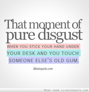 you disgust me quotes